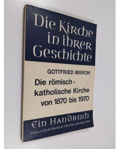 Kirjailijan Gottfried Maron käytetty kirja Die kirche in ihrer geschichte von 1870 bis 1970