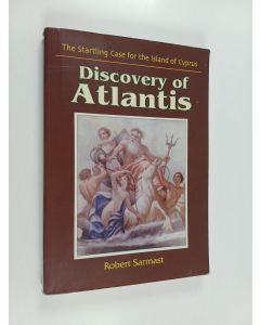 Kirjailijan Robert Sarmast käytetty kirja Discovery of Atlantis - The Startling Case for the Island of Cyprus