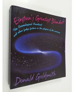 Kirjailijan Donald Goldsmith käytetty kirja Einstein's Greatest Blunder? - The Cosmological Constant and Other Fudge Factors in the Physics of the Universe