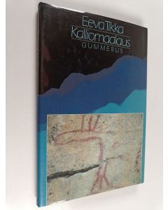 Kirjailijan Eeva Tikka käytetty kirja Kalliomaalaus : runoja