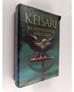 Kirjailijan Conn Iggulden käytetty kirja Keisari 2 : Kuninkaiden kuolema