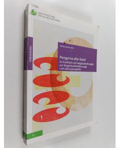 Kirjailijan Matilda Wrede-Jäntti käytetty kirja Pengarna eller livet? en kvalitativ och longitudinell studie om långtidsarbetslösa unga i ett aktörsperspektiv