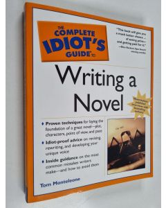 Kirjailijan Tom Monteleone käytetty kirja The Complete Idiot's Guide to Writing a Novel