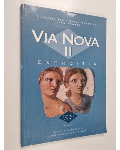 Kirjailijan Ilpo Probst & Tuulikki Elo ym. käytetty kirja Via nova - Rooman kirjallisuuden ja antiikin kulttuurin harjoituksia. Exercitia. II.
