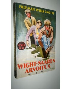 Kirjailijan F. Wills Crofts käytetty kirja Wight-saaren arvoitus