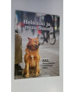käytetty kirja Helsinki ja muu Suomi : SAL journalistin vuosikirja 2004