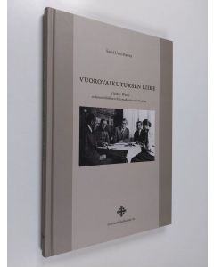 Kirjailijan Sami Uusi-Rauva käytetty kirja Vuorovaikutuksen liike : Heikki Waris setlementtiliikkeen historiakuvan rakentajana