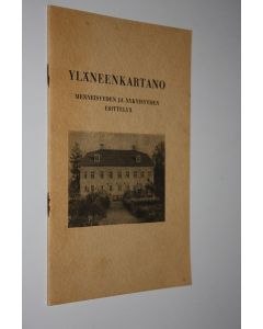 Kirjailijan Oiva Tuominen käytetty teos Yläneenkartano : menneisyyden ja nykyisyyden esittelyä