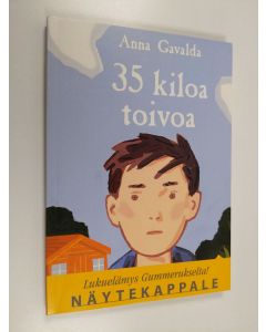 Kirjailijan Anna Gavalda käytetty kirja 35 kiloa toivoa (näytekappale)
