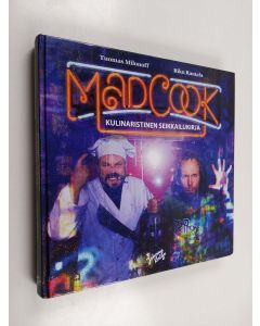 Kirjailijan Tuomas Milonoff käytetty kirja Mad cook : kulinaristinen seikkailukirja