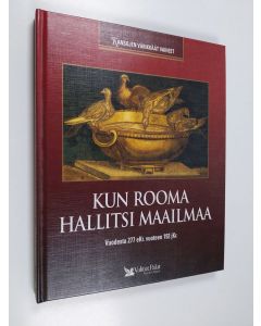 käytetty kirja Kun Rooma hallitsi maailmaa : vuodesta 277 eKr vuoteen 192 jKr