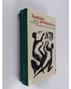 Kirjailijan Kerttu Kyhälä-Juntunen & Impi Vauhkonen ym. käytetty kirja Tuuliviiri perhejuhlaan - Liettuan kirjailijoiden nuorisoaiheisia kertomuksia ja novelleja