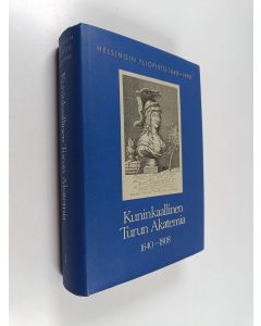 Kirjailijan Matti Klinge käytetty kirja Helsingin yliopisto 1640-1990 ; Kuninkaallinen Turun akatemia 1 1640-1808