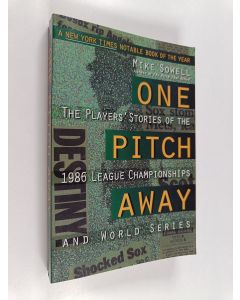 Kirjailijan Mike Sowell käytetty kirja One Pitch Away : The Players' Stories of the 1986 League Championships and World Series