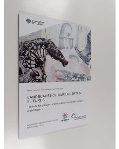 Kirjailijan Sirkka Heinonen & Joni Karjalainen ym. käytetty kirja Landscapes of Our Uncertain Futures : Towards mapping and understanding crisi-related concepts and definitions