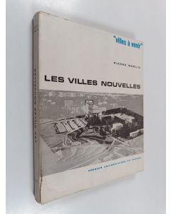 Kirjailijan Pierre Merlin käytetty kirja Les villes nouvelles : urbanisme régionale et aménagement