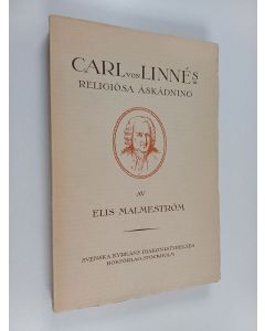 Kirjailijan Elis Malmeström käytetty kirja Carl von Linnés religiösa åskådning