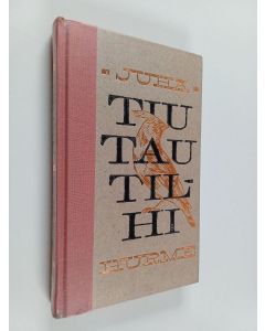 Kirjailijan Juha Hurme käytetty kirja Tiu tau tilhi