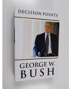 Kirjailijan George Bush käytetty kirja Decision points