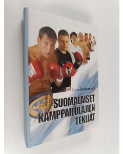 Kirjailijan Tero Laaksonen käytetty kirja Suomalaiset kamppailulajien tekijät
