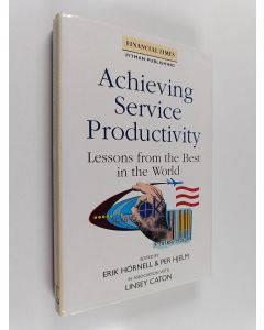 Kirjailijan Erik Hörnell käytetty kirja Achieving service productivity : lessons from the best in the world