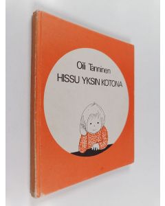 Kirjailijan Oili Tanninen käytetty kirja Hissu yksin kotona