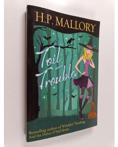Kirjailijan H. P. Mallory käytetty kirja Toil and Trouble