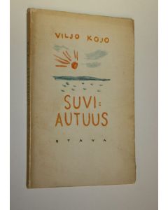 Kirjailijan Viljo Kojo käytetty kirja Suviautuus : valikoima runoja