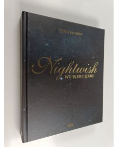 Kirjailijan Timo Isoaho käytetty kirja Nightwish : we were here