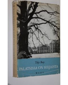 Kirjailijan Thijs Booy käytetty kirja Palatsissa on hiljaista : kuningatar Wilhelminan muisto