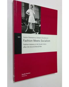 Kirjailijan Jukka Gronow käytetty kirja Fashion meets socialism : fashion industry in the Soviet Union after the Second World War