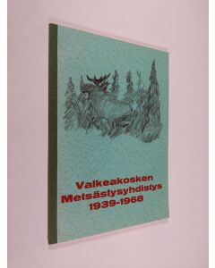 käytetty kirja Valkeakosken metsästysyhdistys 1939-1968