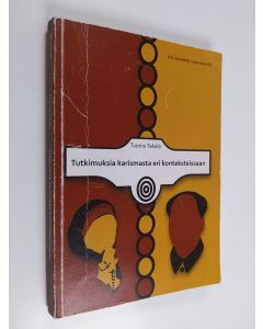 Kirjailijan Tuomo Takala käytetty kirja Tutkimuksia karismasta eri konteksteissaan