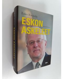 Kirjailijan Esko Riepula käytetty kirja Eskon askeleet : omaelämäkerta
