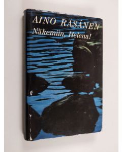 Kirjailijan Aino Räsänen käytetty kirja Näkemiin, Helena