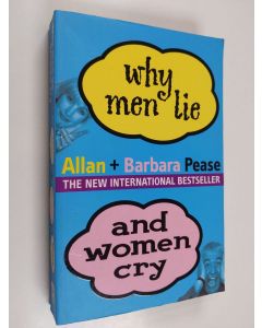 Kirjailijan Allan Pease & Barbara Pease käytetty kirja Why Men Lie and Women Cry