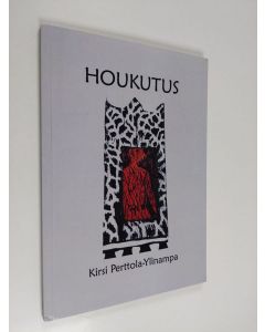 Kirjailijan Kirsi Perttola-Ylinampa käytetty kirja Houkutus : runoja
