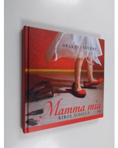 käytetty kirja Mamma mia : kirja äidille