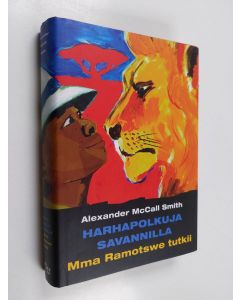 Kirjailijan Alexander McCall Smith käytetty kirja Harhapolkuja savannilla