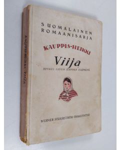 Kirjailijan Kauppis-Heikki käytetty kirja Viija - kuvaus Savon kansan elämästä