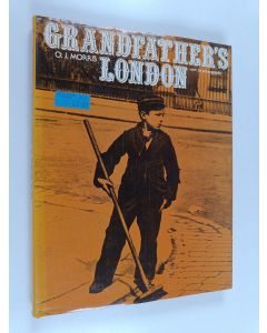 Kirjailijan Owen James Morris käytetty kirja Grandfather's London