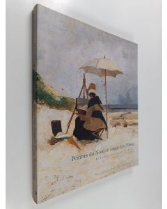 käytetty kirja Peintres du Nord en voyage dans l'Ouest : modernité et impressionnisme 1860-1900