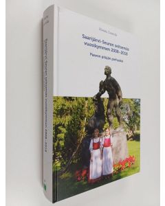 Kirjailijan Hannu Luotola käytetty kirja Saarijärvi-Seuran seitsemäs vuosikymmen 2008-2018 : Paavon pitäjän parhaaksi