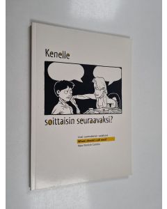käytetty kirja Kenelle soittaisin seuraavaksi? : uusi suomalainen sarjakuva : Whom should I call next? : new Finnish comics