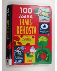 Kirjailijan Alex Frith käytetty kirja 100 asiaa ihmiskehosta - Sata asiaa ihmiskehosta