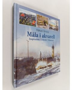 Kirjailijan Håkan Groop käytetty kirja Måla i akvarell inspiration, teknik, material