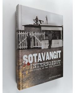 käytetty kirja Sotavangit ja internoidut : Kansallisarkiston artikkelikirja = Prisoners of war and internees : a book of articles by the National Archives - Prisoners of war and internees