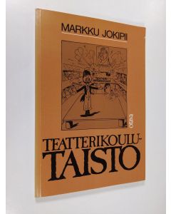 Kirjailijan Markku Jokipii käytetty kirja Teatterikoulutaisto
