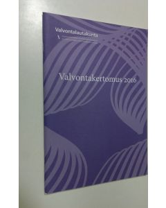 Tekijän Mikko Kauppinen  käytetty teos Valvontakertomus 2016