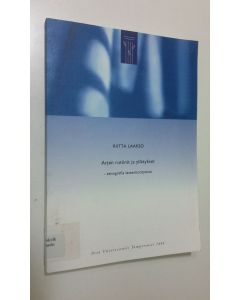 Kirjailijan Riitta Laakso käytetty kirja Arjen rutiinit ja yllätykset : etnografia lastenkotityöstä